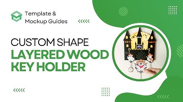 [Template & Mockup Guide] Custom Shape Layered Wood Key Holder  #merchize #tutorial