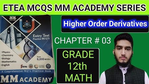 ETEA MCQS | MM ACADEMY SERIES | CHAPTER # 03 | HIGHER ORDER DERIVATIVES| FSC PART 2 MATHEMATICS