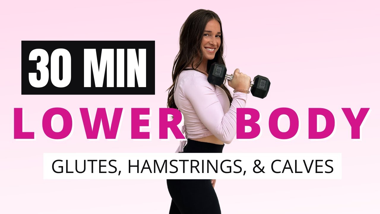30 MINUTE Lower Body Strength Workout // Glutes, Hamstrings, & Calves ...