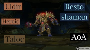BFA - Uldir Heroic Taloc - Resto Shaman PoV - Battle for Azeroth - AoA