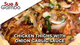 Chinese Chicken Thighs with Onion Garlic Sauce by Sue and Gambo 22,891 views 3 weeks ago 11 minutes, 3 seconds