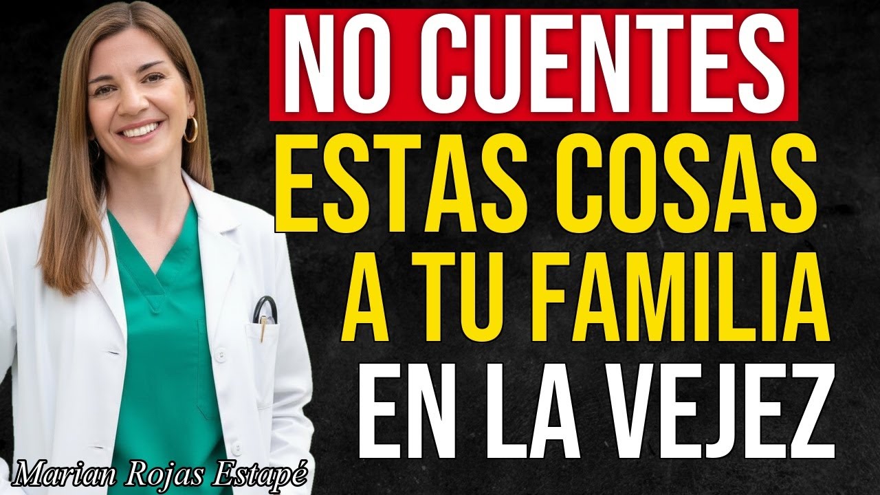 10 Cosas que NO Debes Contar a Tu Familia Después de los 60 | Marian Rojas