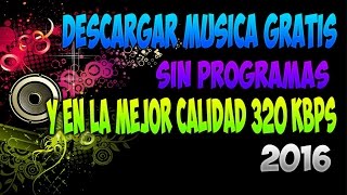 Como descargar Música 320 Kbps gratis y sin programas + carátula 2016