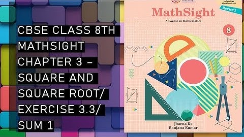 CBSE/Class 8th/Mathsight/Chapter 3- Square and Square root; Cube and Cube root/Exercise 3.3/ Sum 1