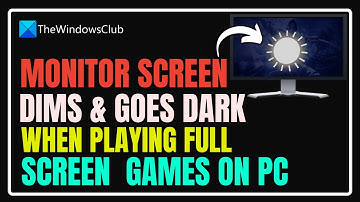 Monitor screen dims & goes dark when playing full screen games on PC