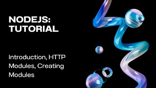 Nodejs: Tutorial | Introduction, HTTP Web Server, Creating Modules in Javascript | Javascript