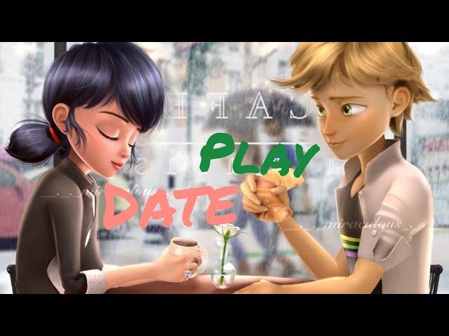 Play Date - Marinette & Adrien [Miraculous MV] 