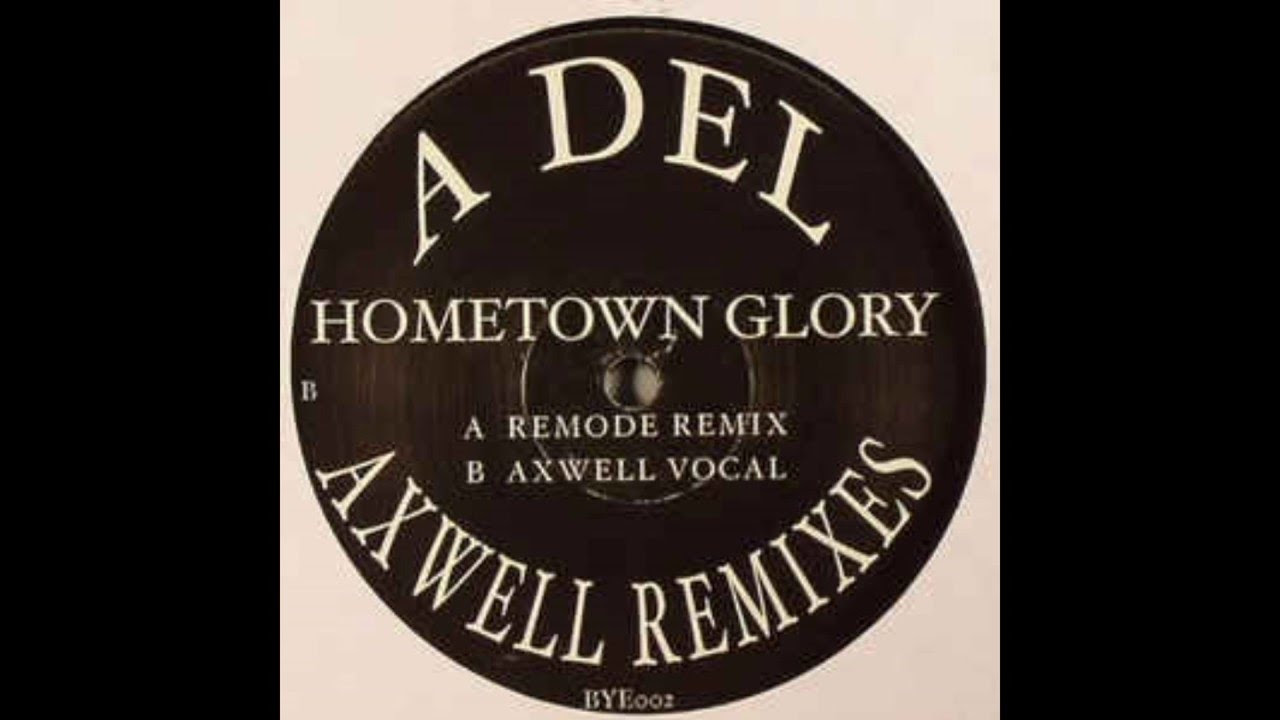 Adele   Hometown Glory Axwell Club Mix