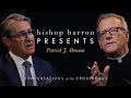 Bishop Barron Presents | Patrick J. Deneen - Freedom, Truth, and the Political Order