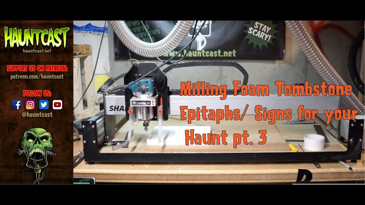 Milling Foam Tombstone Epitaphs or Signs Using CNC Part 3