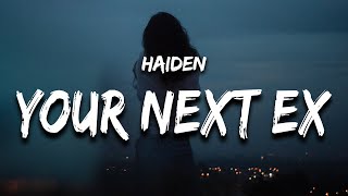 Video thumbnail of "Haiden - Sorry To Your Next Ex (Lyrics)"
