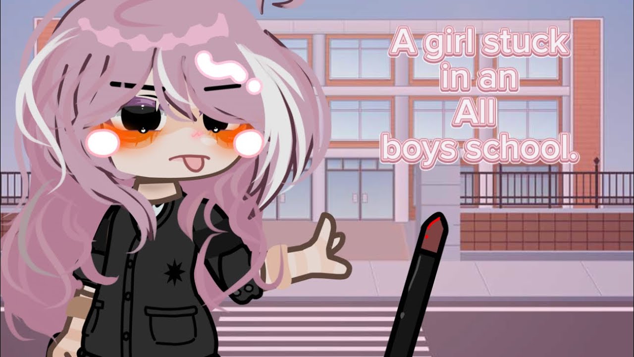 A girl stuck in an all boys school!! (Episode 1) 