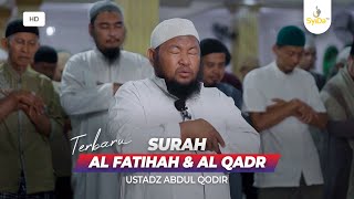 Imam Shalat Merdu | Ustadz Abdul Qodir : Surah Al-Fatihah & Al-Qadr (Beautiful recitation)