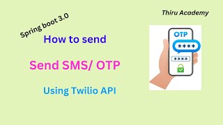 Send OTP/ SMS using Spring boot 3.0 || Thiru Academy screenshot 3