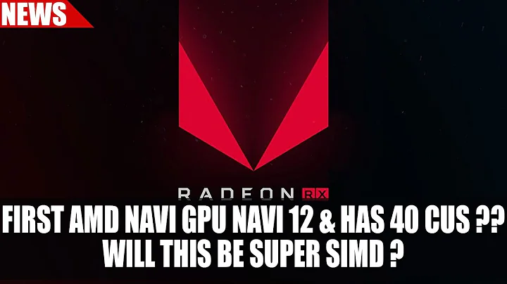 AMD新一代Navi 12 GPU：超级SIMD，你准备好了吗？