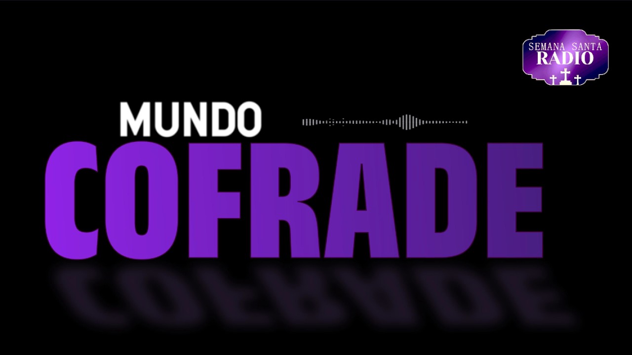 MUNDO COFRADE | 25 febrero 2026  #Cuaresma #Cuaresma2026