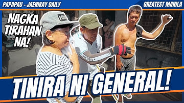 TINIRA NI GENERAL! / yorme clearing operation - general sukat - papapau