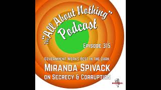 Government Works Best in the Dark: Miranda Spivack on Secrecy & Corruption