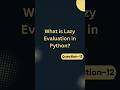 Lazy evaluation#python #pythonbuzz