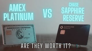 Is it worth it? AMEX Platinum vs Chase Sapphire Reserve