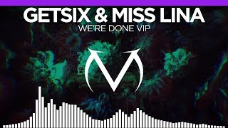 [Dubstep] - Getsix & Miss Lina - We're Done VIP