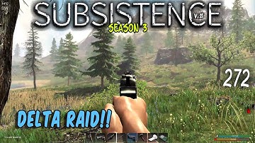 Subsistence S3 ep272 | Delta Raid!!  |   Base building| survival games| crafting