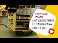 Como fazer uma carreta para bike. Pedaleria e Oficina de Casa