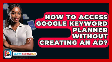 How To Access Google Keyword Planner Without Creating An Ad? - SearchEnginesHub.com