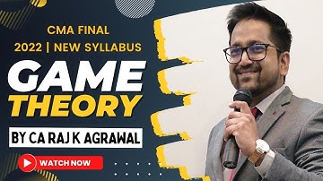 Game Theory | Strategic Cost Management | CMA Final 2022 Syllabus | CA Raj K Agrawal