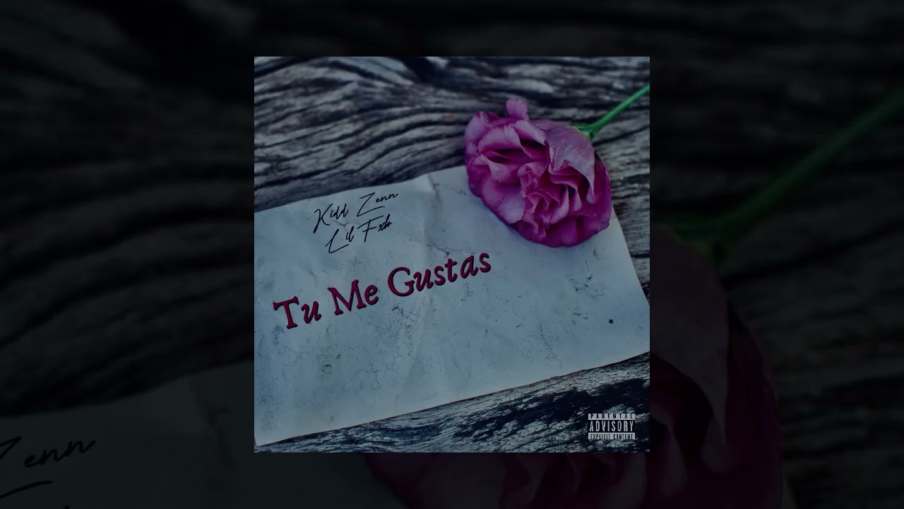 Kidd Zenn x Lil Fxb - Tu Me Gustas (Audio Official)