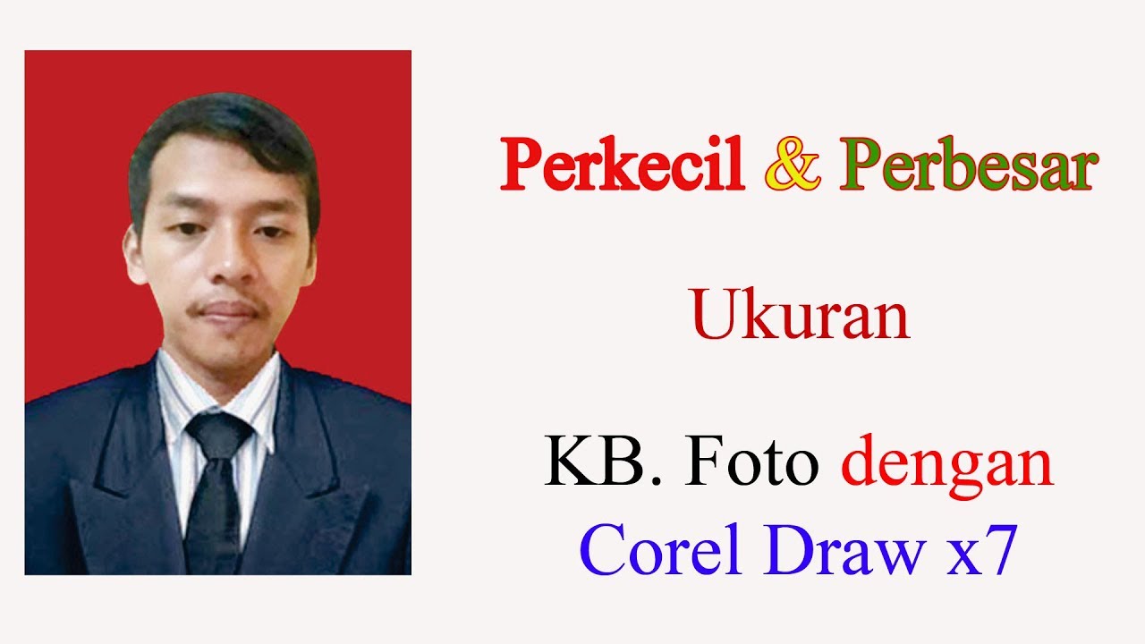 TUTORIAL CARA MEMPERKECIL DAN MEMPERBESAR UKURAN KB FOTO DENGAN COREL