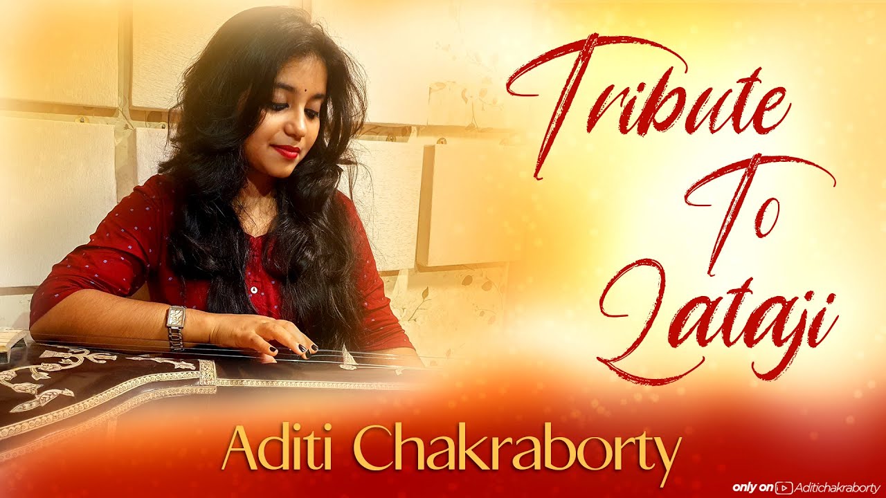 Lata ji Mash up  Aditi Chakraborty  A tribute to Lata Ji