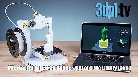Microsoft’s Latest 3D Builder App and the Cubify Cloud