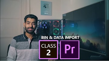Adobe Premiere Pro CC || Video Editing Class 2 | BIN | DATA IMPORT
