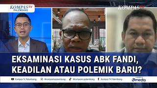 Akankah Kasus ABK Fandi Berakhir Adil? Ini Kata Eks Kapuspenkum \u0026 Pakar Hukum Pidana