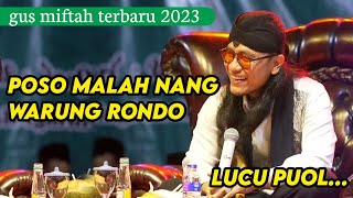 gus miftah terbaru 2023 poso malah nang warung rondo. lucu ngakak