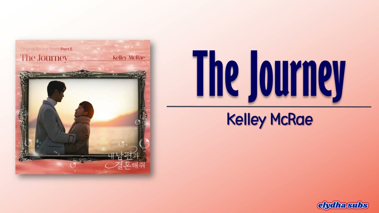 Kelley McRae   The Journey Marry My Husband OST Part 5 RomEng Lyric