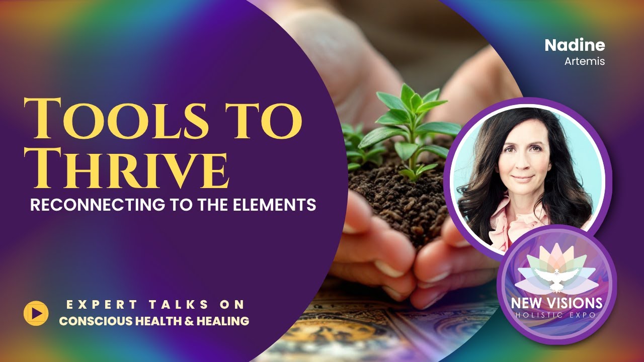 Tools to Thrive -Reconnecting to the Elements
