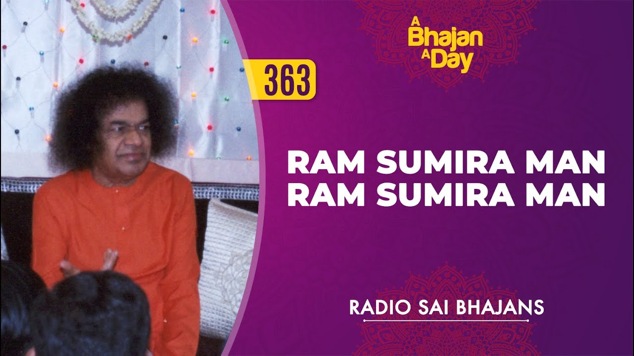 363   Ram Sumira Man Ram Sumira Man  Radio Sai Bhajans