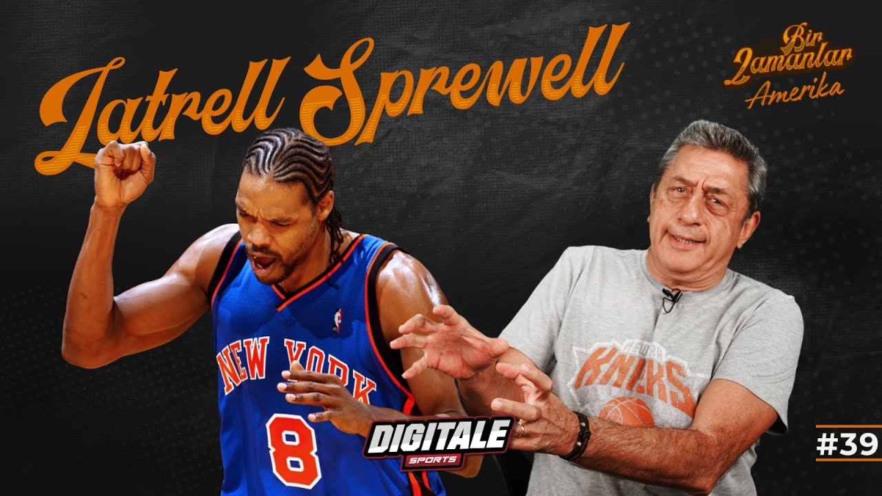 Latrell Sprewell l Murat Murathanoğlu ile "BİR ZAMANLAR AMERİKA" #39. Bölüm