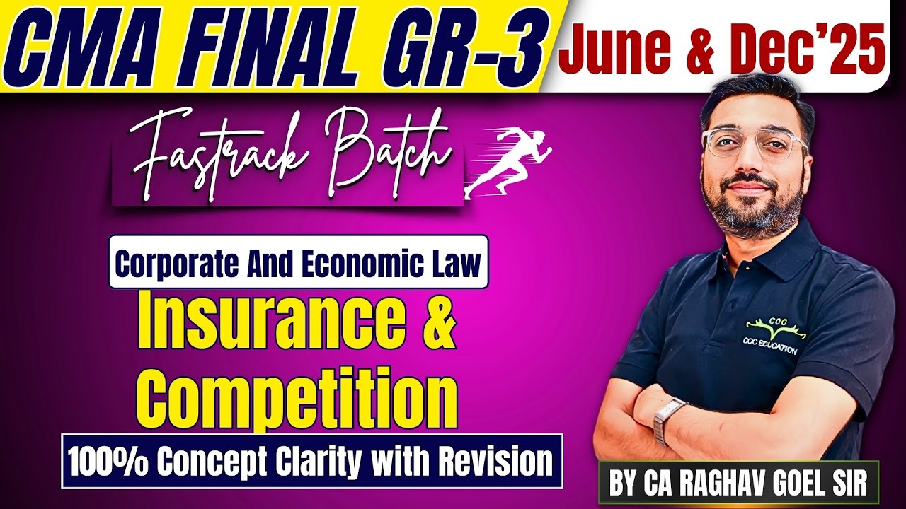 CMA Final Law | Insurance & Competition | Fastrack Revision | CA Raghav Goel Sir