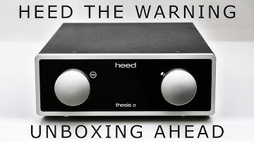Heed THESIS Pre & Monoblock Unboxing: The Only Homework you ACTUALLY Want to Do