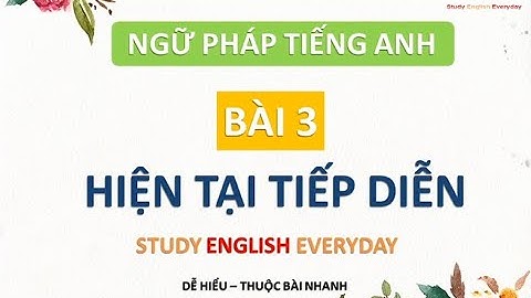 Bài tập nâng cao thì hiện tại tiếp diễn năm 2024