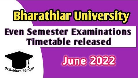 Semester Examinations Timetable released June 2022 || Bharathiar University