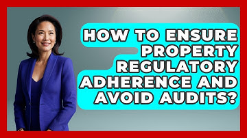 How To Ensure Property Regulatory Adherence And Avoid Audits? | Mastering Property Management News