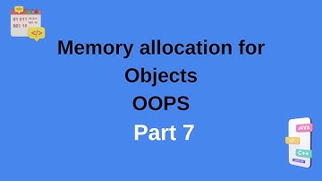 Memory allocation for Objects  | OOPS | Part 7
