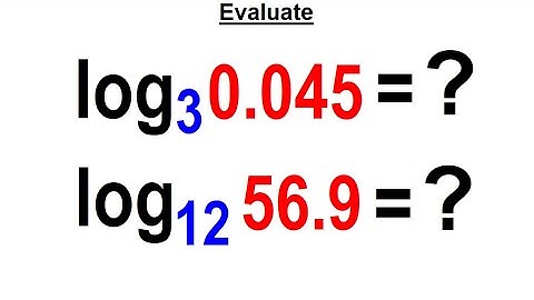 Algebra Ch 47: Logarithmic Functions (25 of 26) Evaluate