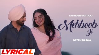 Mehboob Ji (Lyrical) - Satinder Sartaaj | Neeru Bajwa | Beat Minister | Latest Punjabi  Songs 2024