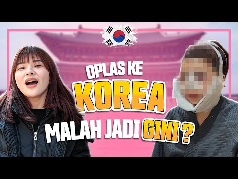 OPLAS KE KOREA MALAH JADI GINI?!😱