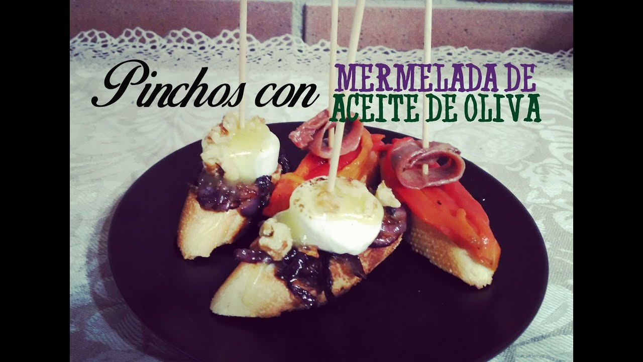 Pinchos con Mermelada de Aceite de Oliva. El Menú del GUERRERO